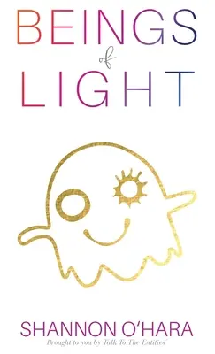 Ființe de lumină - Beings of Light