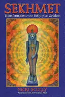 Sekhmet: Transformare în burta zeiței - Sekhmet: Transformation in the Belly of the Goddess