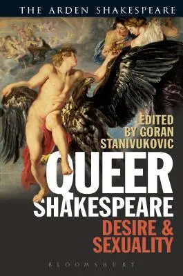 Queer Shakespeare: Dorință și sexualitate - Queer Shakespeare: Desire and Sexuality