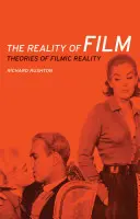 Realitatea filmului: Teorii ale realității filmice - The Reality of Film: Theories of Filmic Reality