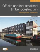 Construcții din lemn în afara șantierului și industrializate ediția a 2-a - Off-site and industrialised timber construction 2nd edition