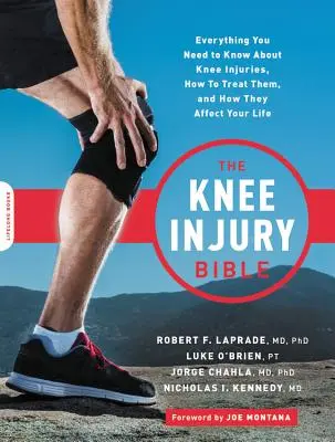 Biblia leziunilor genunchiului: Tot ce trebuie să știți despre leziunile genunchiului, cum să le tratați și cum vă afectează viața - The Knee Injury Bible: Everything You Need to Know about Knee Injuries, How to Treat Them, and How They Affect Your Life