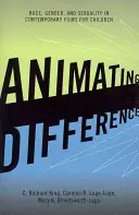 Animarea diferenței: Rasă, gen și sexualitate în filmele contemporane pentru copii - Animating Difference: Race, Gender, and Sexuality in Contemporary Films for Children