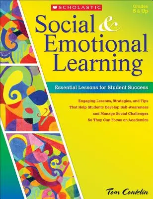 Învățarea socială și emoțională: Lecții esențiale pentru succesul elevilor - Social & Emotional Learning: Essential Lessons for Student Success