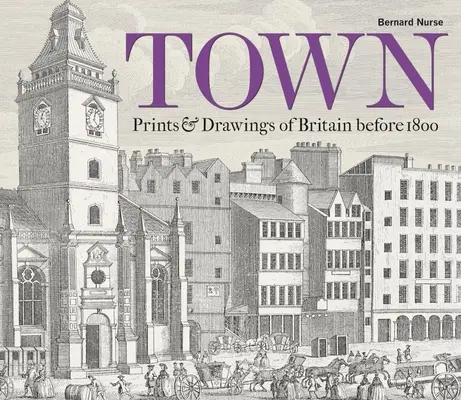 Town: Prints & Drawings of Britain Before 1800