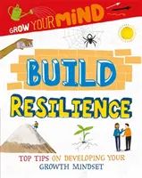 Dezvoltă-ți mintea: Dezvoltă-ți reziliența - Grow Your Mind: Build Resilience