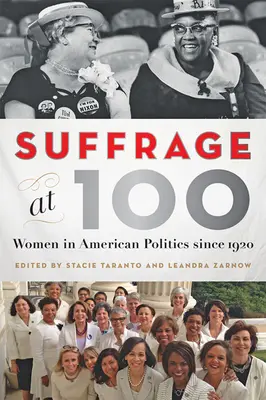 Sufragiul la 100 de ani: Femeile în politica americană din 1920 - Suffrage at 100: Women in American Politics Since 1920