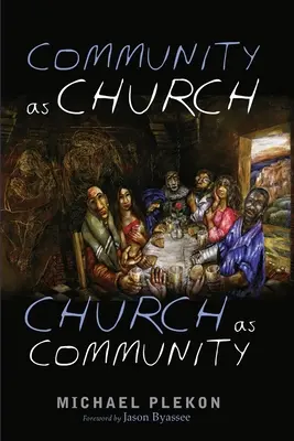 Comunitatea ca Biserică, Biserica ca Comunitate - Community as Church, Church as Community
