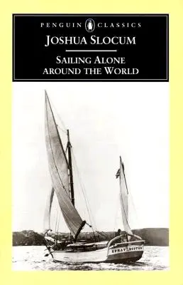 Navigând singur în jurul lumii (Sailing Alone Around the World) - Sailing Alone Around the World
