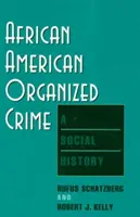 Crima organizată afro-americană: O istorie socială - African American Organized Crime: A Social History