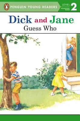 Dick și Jane: Guess Who - Dick and Jane: Guess Who