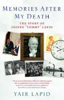 Amintiri după moartea mea - Povestea lui Joseph „Tommy” Lapid - Memories After My Death - The Story of Joseph 'Tommy' Lapid