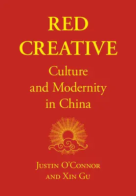 Roșu creativ: Cultură și modernitate în China - Red Creative: Culture and Modernity in China