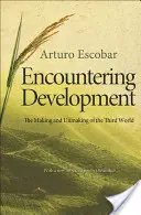 Întâlnirea cu dezvoltarea: Crearea și desființarea lumii a treia: The Making and Unmaking of the Third World - Encountering Development: The Making and Unmaking of the Third World