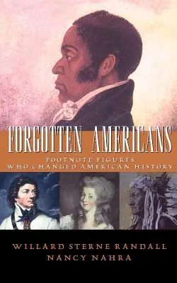 Americani uitați: Figuri de nota de subsol care au schimbat istoria Americii - Forgotten Americans: Footnote Figures Who Changed American History