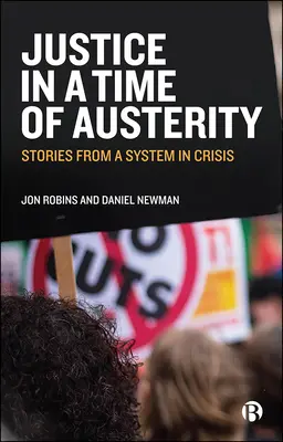 Justiția într-o perioadă de austeritate: Povești dintr-un sistem în criză - Justice in a Time of Austerity: Stories from a System in Crisis