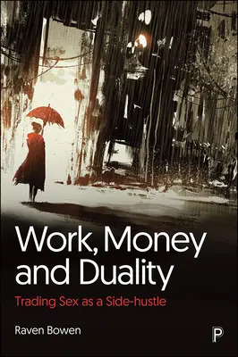 Muncă, bani și dualitate: Comerțul cu sex ca o afacere secundară - Work, Money and Duality: Trading Sex as a Side Hustle
