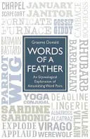 Cuvinte de o pană: O explicație etimologică a perechilor uimitoare de cuvinte - Words of a Feather: An Etymological Explanation of Astonishing Word Pairs
