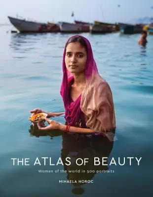 Atlasul frumuseții: Femeile din lume în 500 de portrete - The Atlas of Beauty: Women of the World in 500 Portraits