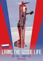 Trăind viața Goode la turație maximă: Autobiografia lui Richard Goode - Living the Goode Life at Full Throttle: The Autobiography of Richard Goode