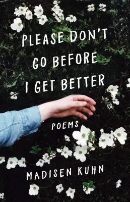 Te rog să nu pleci înainte să mă fac bine - Please Don't Go Before I Get Better