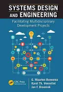 Proiectarea și ingineria sistemelor: Facilitarea proiectelor de dezvoltare multidisciplinare - Systems Design and Engineering: Facilitating Multidisciplinary Development Projects
