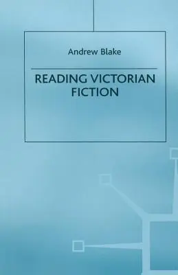 Lectura ficțiunii victoriene: Contextul cultural și conținutul ideologic al romanului secolului al XIX-lea - Reading Victorian Fiction: The Cultural Context and Ideological Content of the Nineteenth-Century Novel