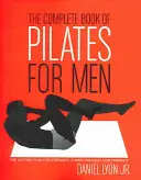 Cartea completă de Pilates pentru bărbați: The Lifetime Plan for Strength, Power & Peak Performance - The Complete Book of Pilates for Men: The Lifetime Plan for Strength, Power & Peak Performance