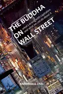 Buddha pe Wall Street: What's Wrong with Capitalism and What We Can Do about It - The Buddha on Wall Street: What's Wrong with Capitalism and What We Can Do about It