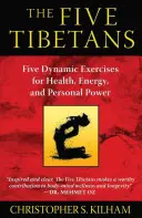 Cei cinci tibetani: Cinci exerciții dinamice pentru sănătate, energie și putere personală - The Five Tibetans: Five Dynamic Exercises for Health, Energy, and Personal Power