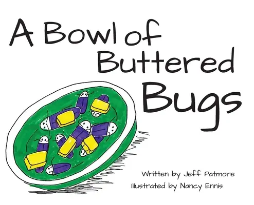 A Bowl of Buttered Bugs (Un bol de gândaci cu unt) - A Bowl of Buttered Bugs