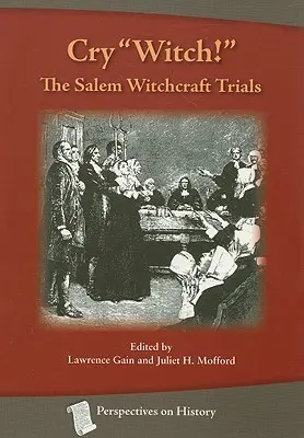 Cry Witch!: Procesele de vrăjitorie din Salem - Cry Witch!: The Salem Witchcraft Trials