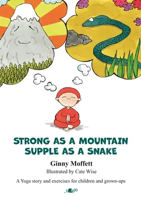 Puternică ca un munte, suplă ca un șarpe - Strong as a Mountain, Supple as a Snake