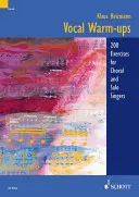 Vocal Warm-Ups: 200 de exerciții pentru cor și soliști - Vocal Warm-Ups: 200 Exercises for Chorus and Solo Singers