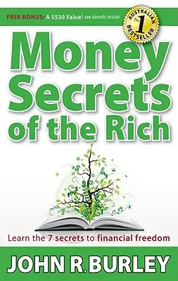 Secretele bănești ale celor bogați: Învață cele 7 secrete ale libertății financiare - Money Secrets of the Rich: Learn the 7 Secrets to Financial Freedom