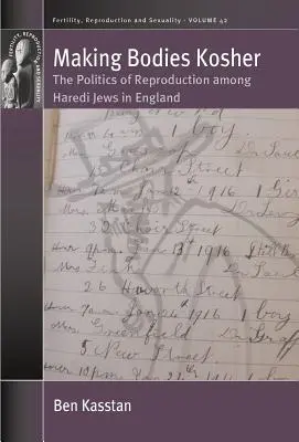 Making Bodies Kosher: Politica reproducerii în rândul evreilor haredi din Anglia - Making Bodies Kosher: The Politics of Reproduction Among Haredi Jews in England