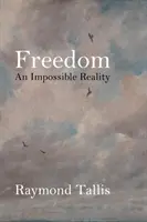 Libertatea: O realitate imposibilă - Freedom: An Impossible Reality