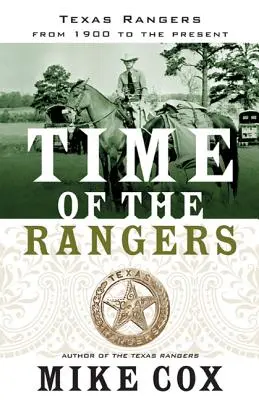 Vremea rangerilor: Texas Rangers: De la 1900 până în prezent - Time of the Rangers: Texas Rangers: From 1900 to the Present