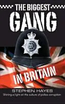 The Biggest Gang in Britain - Shining a Light on the Culture of Police Corruption
