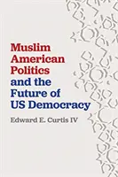 Politica musulmană americană și viitorul democrației noastre - Muslim American Politics and the Future of Us Democracy