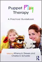 Puppet Play Therapy: Un ghid practic - Puppet Play Therapy: A Practical Guidebook