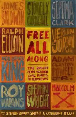 Free All Along: Interviurile lui Robert Penn Warren despre drepturile civile - Free All Along: The Robert Penn Warren Civil Rights Interviews