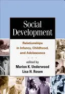 Dezvoltarea socială: Relațiile în copilărie, copilărie și adolescență - Social Development: Relationships in Infancy, Childhood, and Adolescence