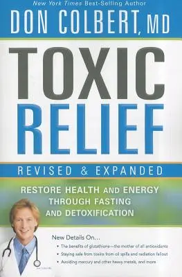 Relief toxic: Restaurarea sănătății și a energiei prin post și detoxifiere - Toxic Relief: Restore Health and Energy Through Fasting and Detoxification