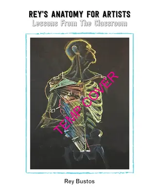 Anatomia lui Rey: Lecții de artă figurativă din sala de clasă - Rey's Anatomy: Figurative Art Lessons from the Classroom