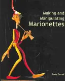 Fabricarea și manipularea marionetelor - Making and Manipulating Marionettes