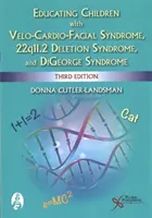 Educarea copiilor cu sindromul Velo-Cardio-Facial, sindromul de deleție 22q11.2 și sindromul Digeorge - Educating Children with Velo-Cardio-Facial Syndrome, 22q11.2 Deletion Syndrome, and Digeorge Syndrome
