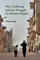 Război, suferință și lupta pentru drepturile omului (War, Suffering and the Struggle for Human Rights) - War, Suffering and the Struggle for Human Rights