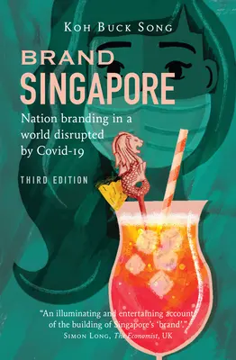 Brand Singapore: Brandingul națiunii într-o lume perturbată de Covid-19 - Brand Singapore: Nation Branding in a World Disrupted by Covid-19