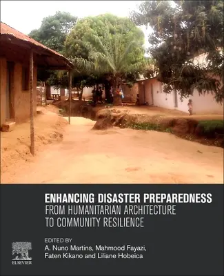 Îmbunătățirea pregătirii pentru dezastre: De la arhitectura umanitară la reziliența comunitară - Enhancing Disaster Preparedness: From Humanitarian Architecture to Community Resilience